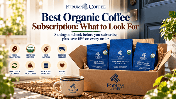 Best Organic Coffee Subscription: What to Look For Before You Subscribe